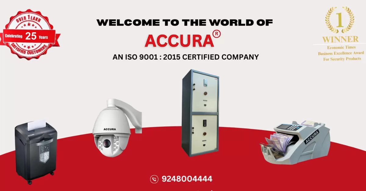 ACCURA ISO 9001:2015 certified security products including home safety locker, biometric locker, CCTV surveillance camera, currency counting machine and paper shredder in Hyderabad